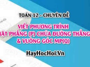 Cách viết phương trình mặt phẳng (P) chứa đường thẳng d và vuông góc với mặt phẳng (Q) trong Oxyz